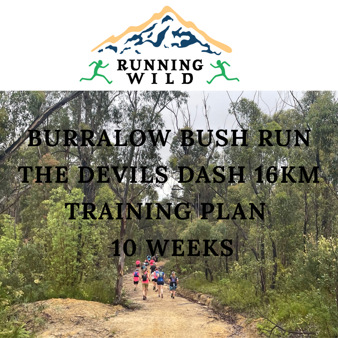BURRALOW BUSH RUN - THE DEVILS DASH 16KM TRAINING PLAN - 10 WEEKS