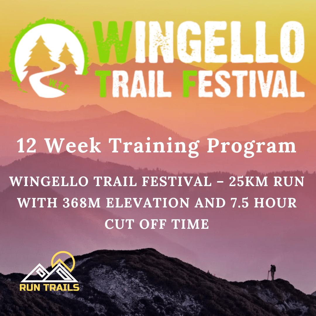 WINGELLO TRAIL FESTIVAL – 25KM - 12 Week Training Plan - Run Trails