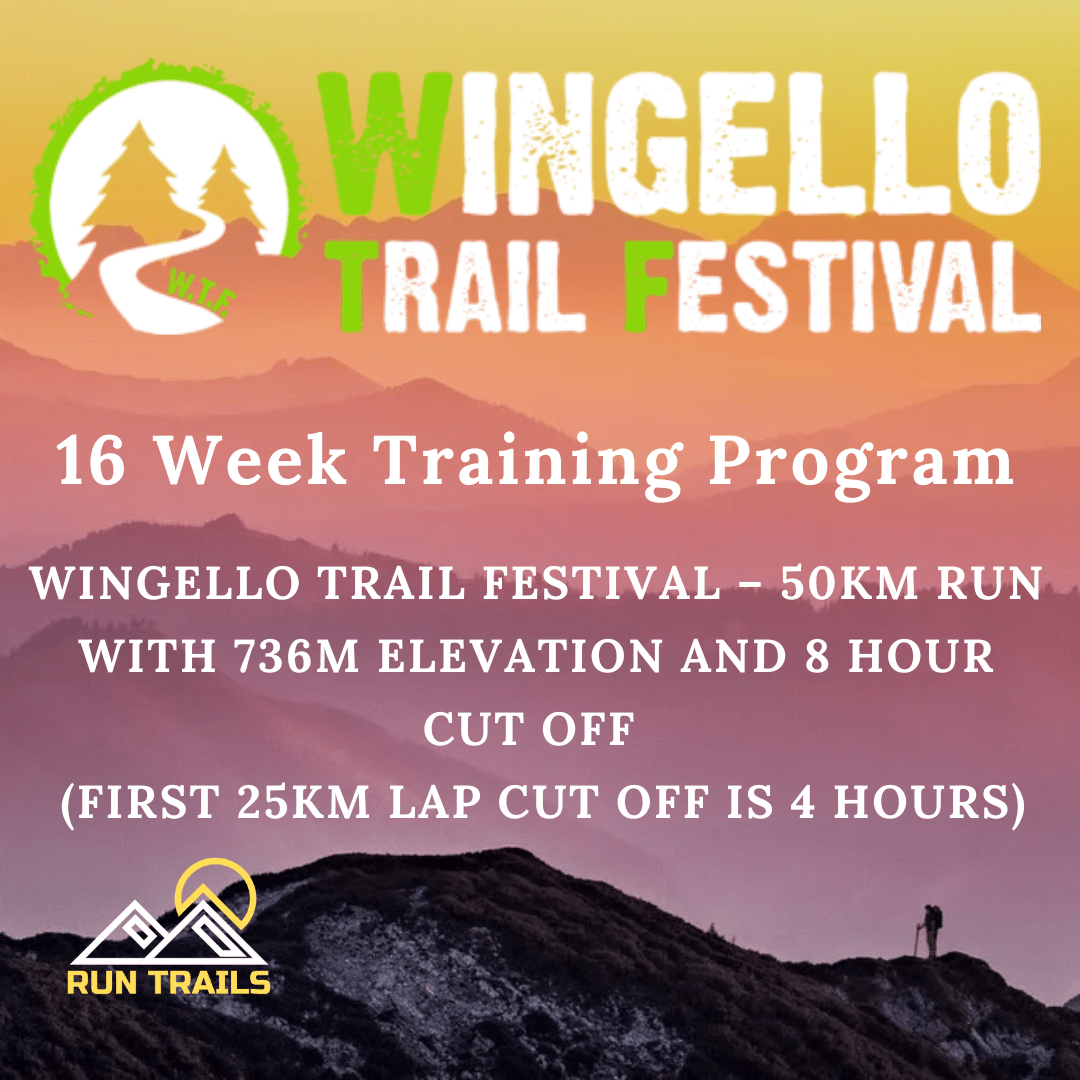 WINGELLO TRAIL FESTIVAL – 50KM - 16 Week Training Plan - Run Trails