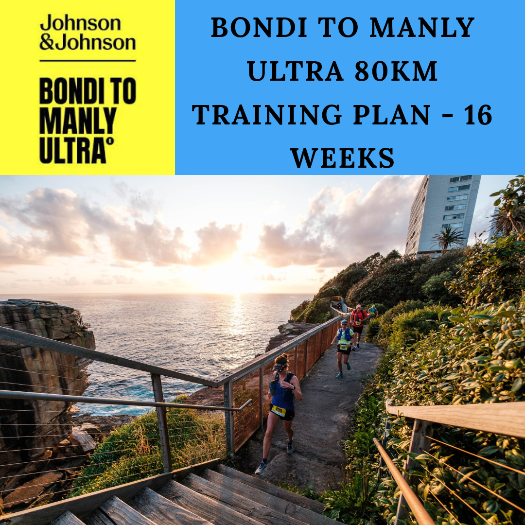 BONDI TO MANLY ULTRA 80KM TRAINING PLAN - 16 WEEKS