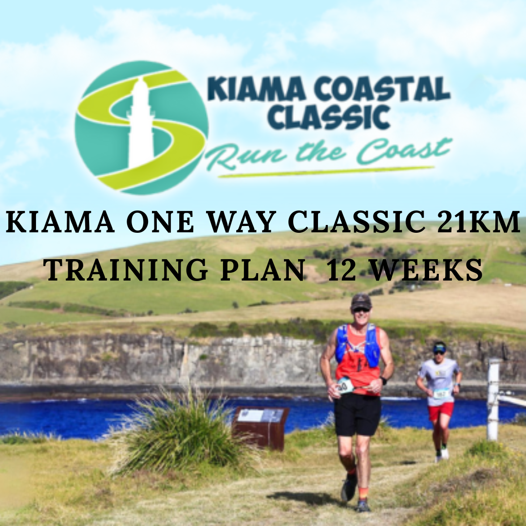 KIAMA ONE WAY CLASSIC 21KM TRAINING PLAN - 12 WEEKS